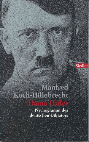 Homo Hitler | Psychogramm des deutschen Diktators