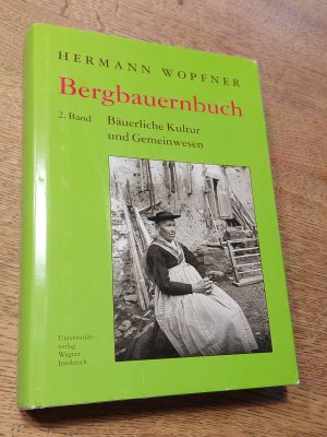 Bergbauernbuch. Von Arbeit und Leben des Tiroler Bergbauern. Band 2: Kultur, Gemeinwesen und Niedergang - Für die Drucklegung vorbereitet von NIKOLAUS […]