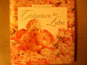 gebrauchtes Buch – Anne Geddes – "Gedanken der Liebe" "Willkommen" "Drunten im Garten" 3 BÜCHER!!!