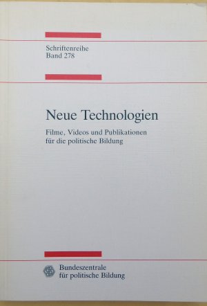 Neue Technologien . Filme , Videos und Publikationen für die politische Bildung