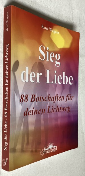 gebrauchtes Buch – René Wagner – Sieg der Liebe - 88 Botschaften für deinen Lichtweg