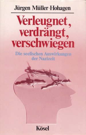 gebrauchtes Buch – Jürgen Müller-Hohagen – VERLEUGNET, VERDRÄNGT, VERSCHWIEGEN - Die seelischen Auswirkungen der Nazizeit