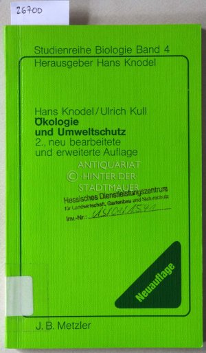 gebrauchtes Buch – Knodel, Hans und Ulrich Kull – Ökologie und Umweltschutz. [= Studienreihe Biologie, Bd. 4]