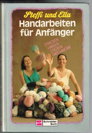 Handarbeiten für Anfänger. Stricken Häkeln Sticken  Patchwork