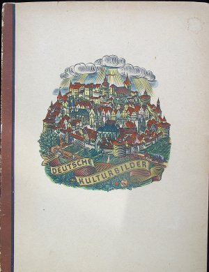 Deutsche Kulturbilder - Deutsches Leben in Jahrhunderten 1400-1900 (vollständig)