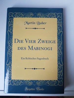 Die Vier Zweige Des Mabinogi: Ein Keltisches Sagenbuch (Classic Reprint)
