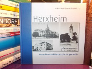 Herxheimer - Fotografische Rückblende in die Dorfgeschichte