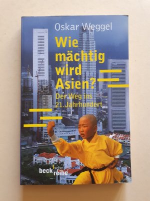 gebrauchtes Buch – Oskar Weggel – Wie mächtig wird Asien?