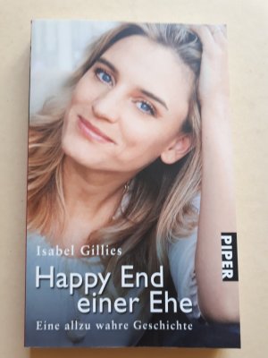 gebrauchtes Buch – Isabel Gillies – Happy End einer Ehe - Eine allzu wahre Geschichte