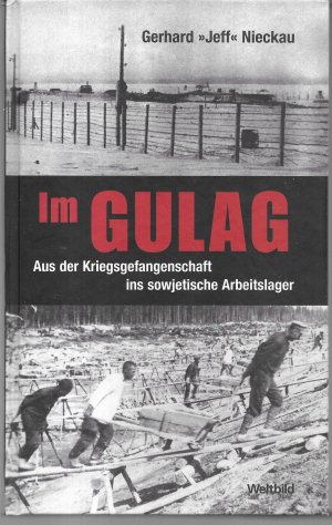 gebrauchtes Buch – Gerhard Jeff Nieckau – Im Gulag : aus der Kriegsgefangenschaft ins sowjetische Arbeitslager.