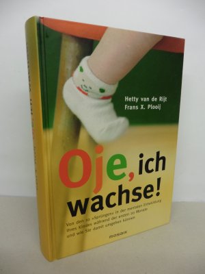 gebrauchtes Buch – van de Rijt – Oje, ich wachse! - Von den 10 "Sprüngen" in der mentalen Entwicklung Ihres Kindes während der ersten 20 Monate und wie Sie damit umgehen können