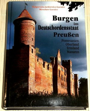 Burgen im Deutschordensstaat Preußen - Pomesanien - Oberland - Ermland - Masuren