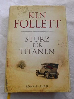 gebrauchtes Buch – Ken Follett – Sturz der Titanen - Die Jahrhundert-Saga. Roman