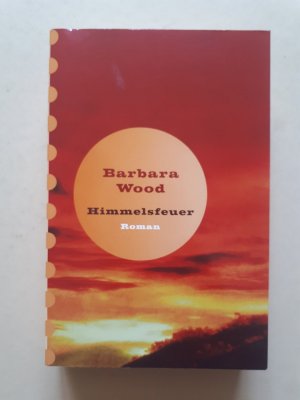 gebrauchtes Buch – Barbara Wood – Himmelsfeuer