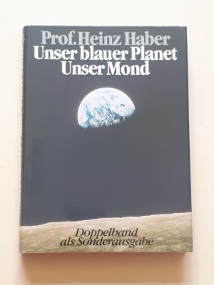 gebrauchtes Buch – Prof. Heinz Haber – Unser blauer Planet - Unser Mond