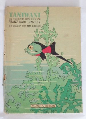 TANIWANI. EIN FRÖHLICHES FISCHBUCH. Mit BILDERN von MAX DITTRICH