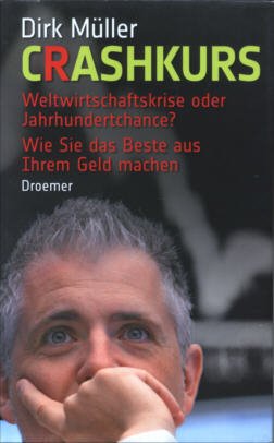 gebrauchtes Buch – Dirk Müller – Crashkurs – Weltwirtschaftskrise oder Jahrhundertchance? - Wie Sie das Beste aus Ihrem Geld machen