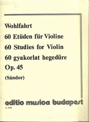 gebrauchtes Buch – Wohlfahrt – 60 Etüden für Violine 60 Studies for Violin 60 gyakorlat hegedüre op 45 (Sandor)