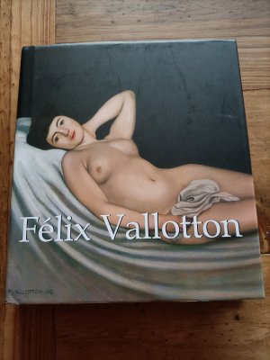 Félix Vallotton (1865 - 1925). [Deutsche Ausgabe].