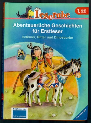 gebrauchtes Buch – Janisch, Heinz; Ondracek – Abenteuerliche Geschichten für Erstleser. Indianer, Ritter und Dinosaurier - Leserabe 1. Klasse - Erstlesebuch für Kinder ab 6 Jahren