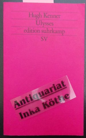 gebrauchtes Buch – Hugh Kenner – Ulysses - Aus dem Englischen von Claus Melchior und Harald Beck / Edition Suhrkamp ; 1104= N.F., Band 104 -