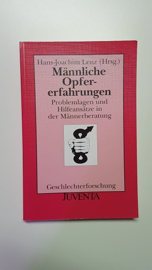 Männliche Opfererfahrungen. Problemlagen und Hilfeansätze in der Männerberatung