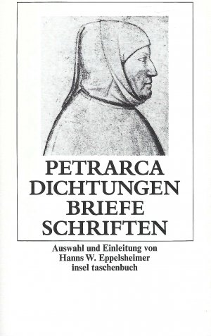 gebrauchtes Buch – Francesco Petrarca – Dichtungen • Briefe • Schriften | Auswahl und Einleitung von Hanns W. Eppelsheimer