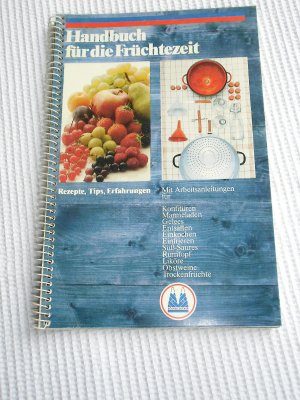 gebrauchtes Buch – Hauswirtschaftlicher Beratungsdienst Pfeifer & Langen  – Handbuch für die Früchtezeit. Rezepte, Tips, Erfahrungen, Etiketten