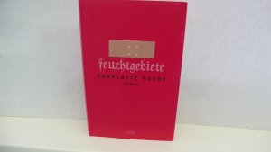 gebrauchtes Buch – Charlotte Roche – FEUCHTGEBIETE