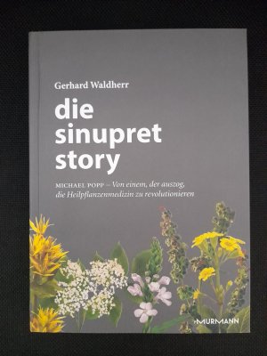 gebrauchtes Buch – Gerhard Waldherr – Die Sinupret-Story - Michael Popp: Von einem, der auszog, die Heilpflanzenmedizin zu revolutionieren