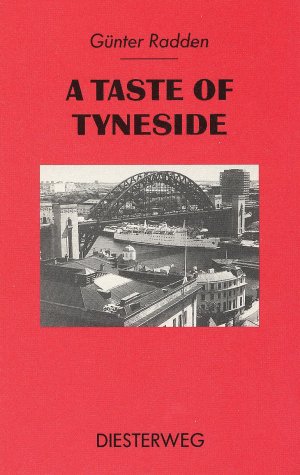 A Taste of Tyneside. Life in Newcastle upon Tyne