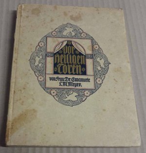 antiquarisches Buch – Meyer, Dr. Emanuele L – Vor heiligen Toren. Ein Aufklärungsbuch der Jugend zum Eintritt ins Leben und in den sittlichen Kampf.