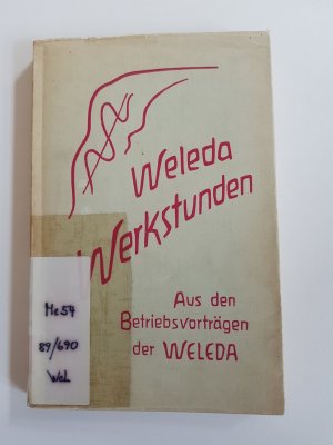 Weleda Werkstunden - Aus den Betriebsvorträgen der Weleda