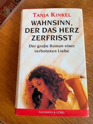 gebrauchtes Buch – Tanja Kinkel 150 – Wahnsinn, der das Herz zerfrisst.    150