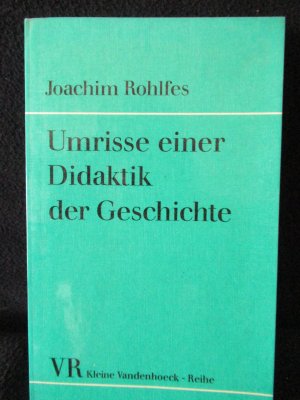 Umrisse einer Didaktik der Geschichte