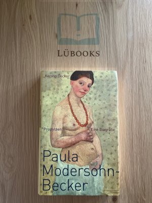 Paula Modersohn-Becker - Eine Biografie