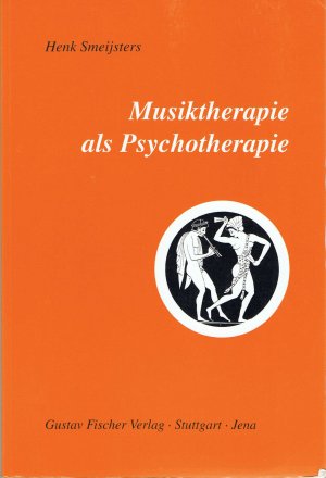 MUSIKTHERAPIE ALS PSYCHOTHERAPIE – GRUNDLAGEN, ANSÄTZE, METHODEN