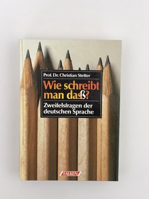 gebrauchtes Buch – Christian Stetter – Wie schreibt man das(ss)?