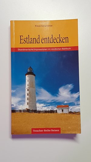 gebrauchtes Buch – Klaus Schamaitat – Estland entdecken. Skandinavische Impressionen im nördlichen Baltikum