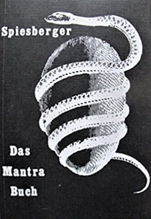 Das Mantra Buch - Wortkraft, Tongewalten, Macht der Gebärde. Von der Vokaltiefatmung zum Mantra-Yoga