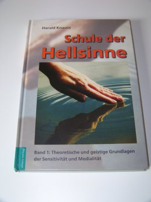 Schule der Hellsinne Band 1 +++ Theoretische und geistige Grundlagen Knauss