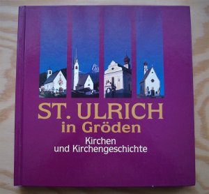 gebrauchtes Buch – Margreth Mahlknecht Runggaldier / Karl Mahlknecht – St. Ulrich in Gröden. Kirchen und Kirchengeschichte. Eine Text- und Bilddokumentation.