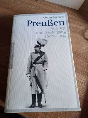 Preußen - Aufstieg und Niedergang - 1600?1947