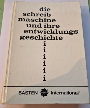 Die Schreibmaschine und Ihre Entwicklungsgeschichte - Ernst Martin 1949