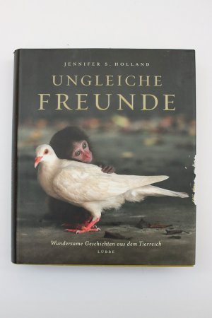 Ungleiche Freunde - Wundersame Geschichten aus dem Tierreich