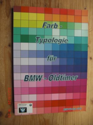 Farb-Typologie für BMW - Oldtimer : Barockengel, 503, 505, 507 und 3200 CS - Neue Klasse - E3 / E9