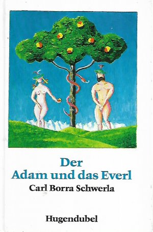 gebrauchtes Buch – Schwerla, Carl Borro – Der Adam und das Everl. Eine bayrische Dokumentation.