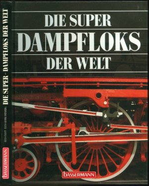 Die Super-Dampfloks der Welt