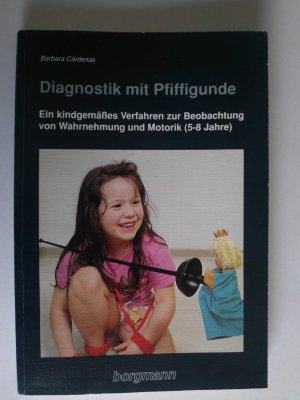 gebrauchtes Buch – Barbara Cárdenas – Diagnostik mit Pfiffigunde. Ein kindgemäßes Verfahren zur Beobachtung von Wahrnehmung und Motorik (5-8 Jahre)