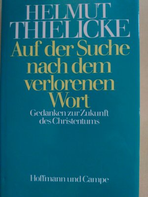 gebrauchtes Buch – Helmut Thielicke – Auf der Suche nach dem verlorenen Wort